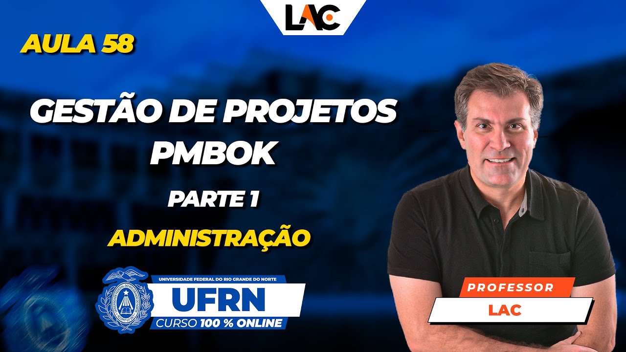 UFRN 2025 - (Aula 58/100) - Administração - Gestão de Projetos PMBOK - PT01
