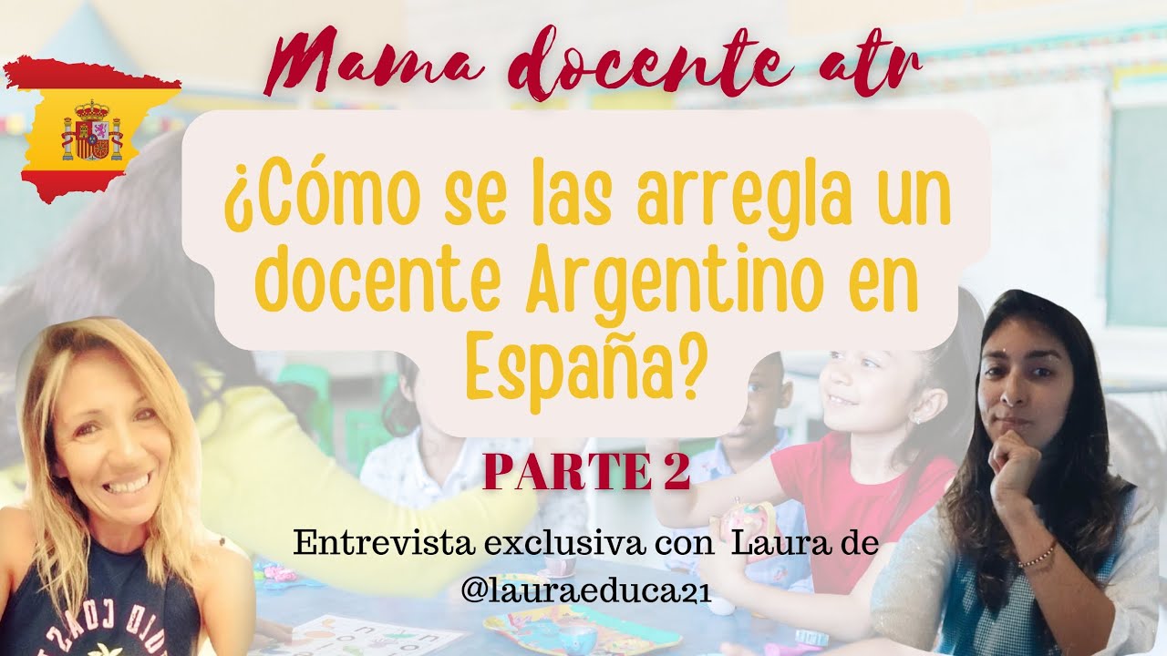 ¿Cómo se las arregla un Docente argentino en España? Lau cuenta todo en detalle