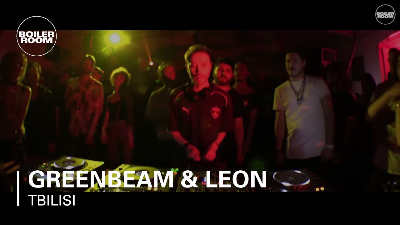 Greenbeam & Leon Boiler Room Tbilisi DJ Set