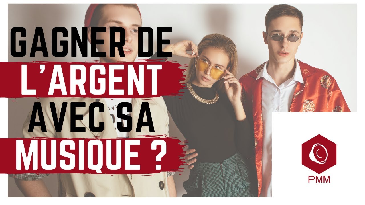 Comment GAGNER de l’ARGENT avec sa MUSIQUE ?