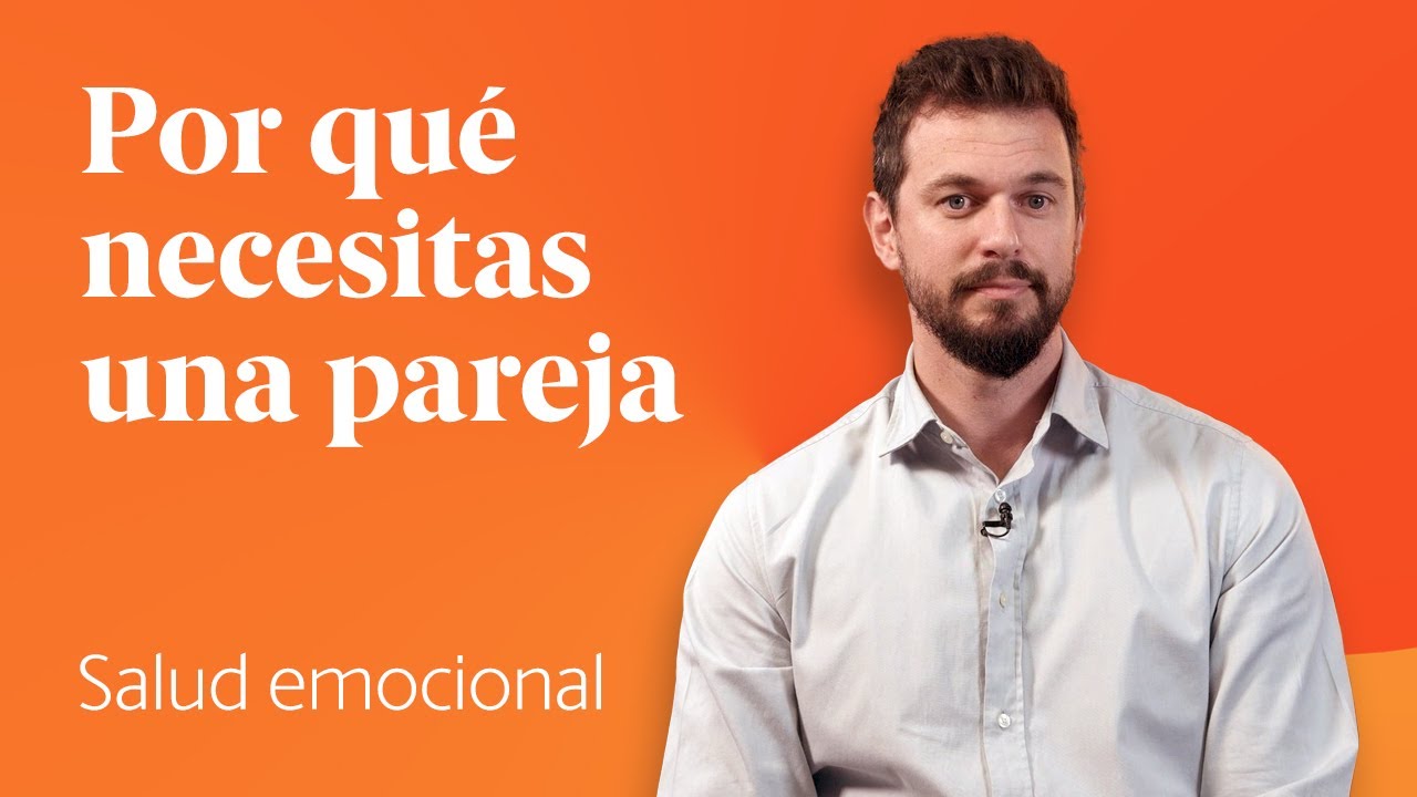 Descubre por qué necesitas una pareja 🧑🏼‍❤️‍🧑🏻 David Corbera
