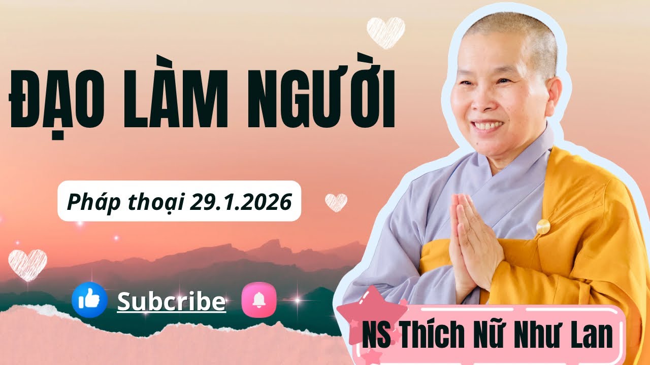 SỐNG TRỌN ĐẠO LÀM NGƯỜI - CHẾT TRỌN ĐẠO LÀM PHẬT | Pháp Thoại Ni Sư THÍCH NỮ NHƯ LAN