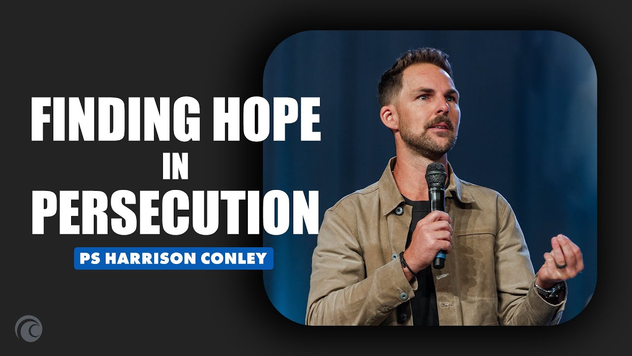 Finding Hope In Persecution | Pastor Harrison Conley | Cottonwood Church