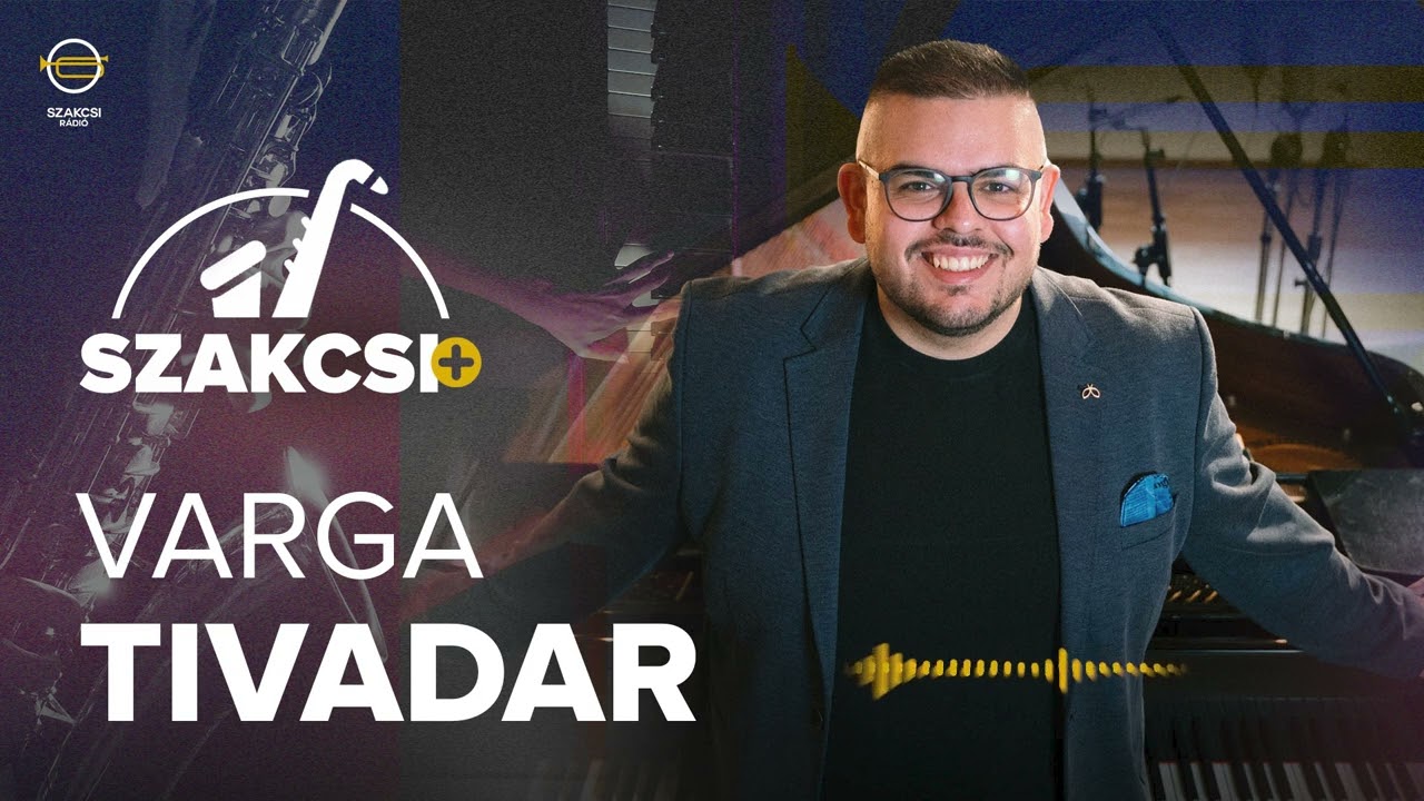 A SZAKCSI+ vendége: Varga Tivadar