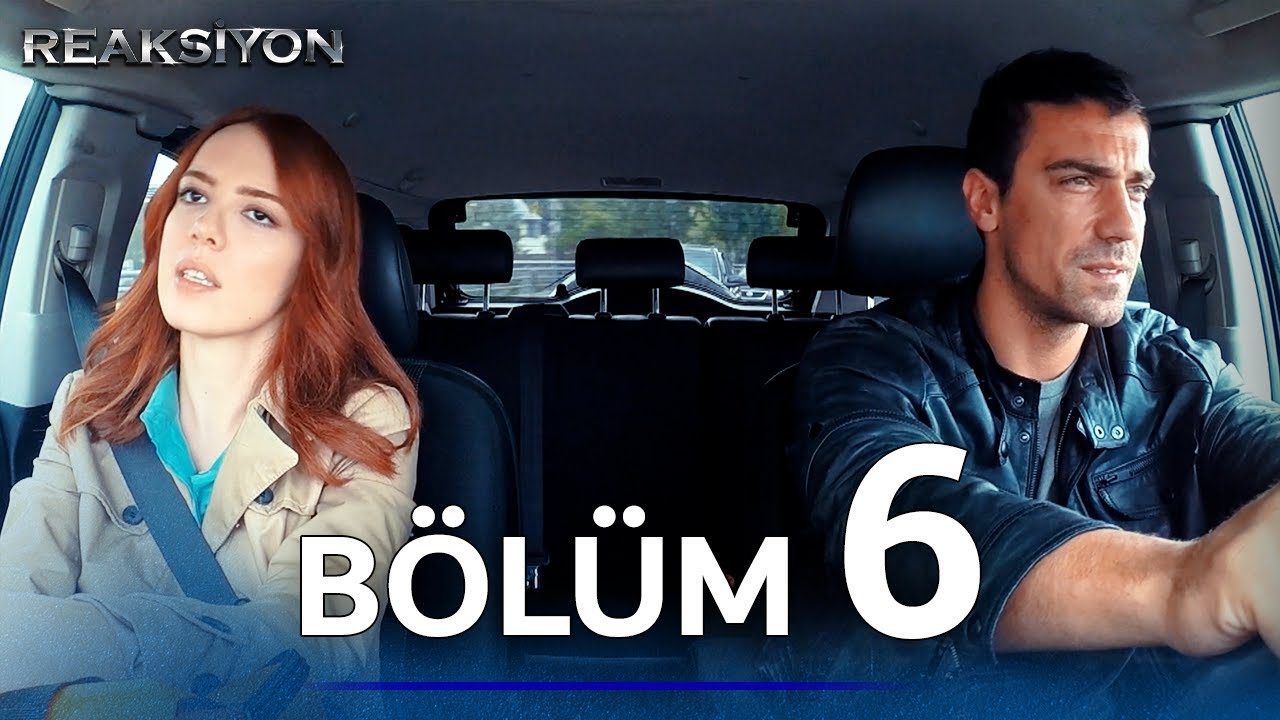 Reaksiyon | 6. B&ouml;l&uuml;m Uzun Versiyon