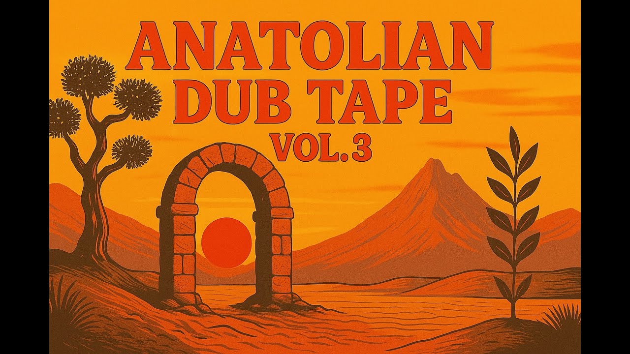 Anatolian Dub Tape Vol. 3 (full mix) &ndash; Chill Turkish Folk x Lo-fi Desert Dub