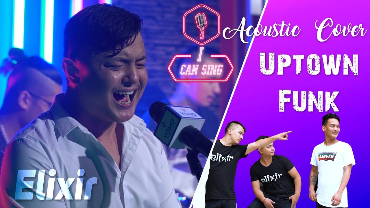 UPTOWN FUNK | COVER BY ELIXIR | I CAN SING | YOHO TV HD