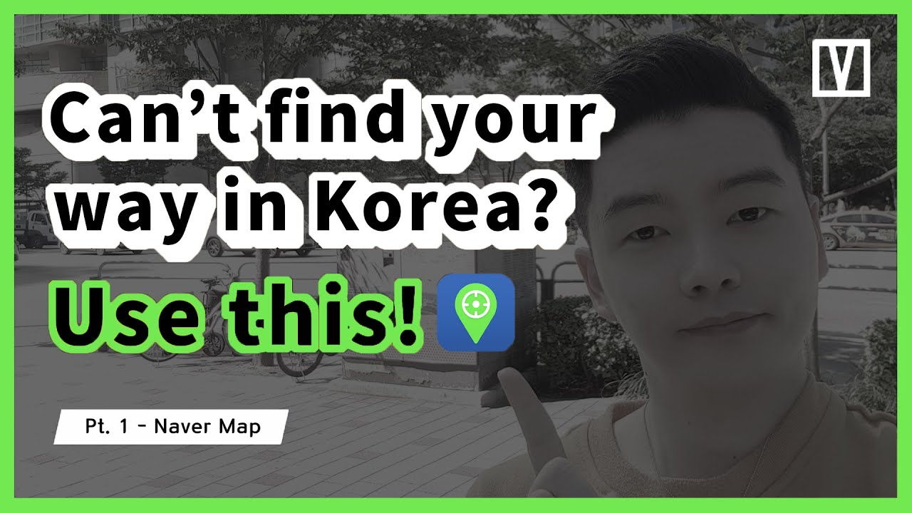 Looking for a Korean map? How to use Naver map step by step instruction (Kor/Eng Sub)