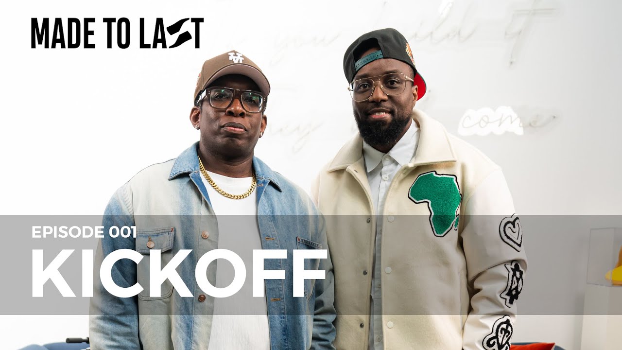 Episode 001: Kickoff | MADE TO LAST