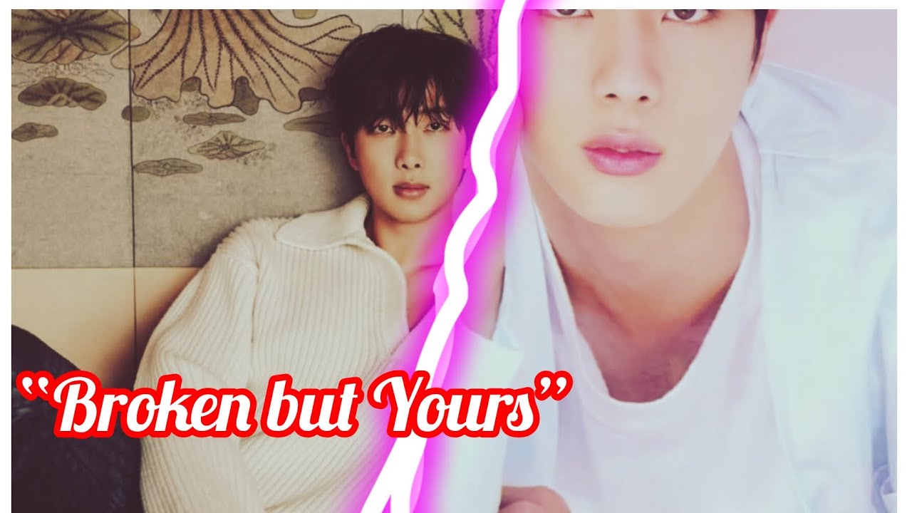 ''Broken but yours
