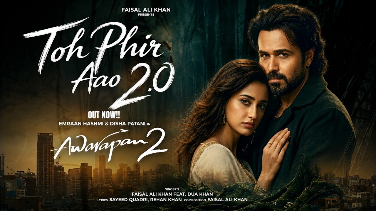 To Phir Aao 2.0 | Official Song | Awarapan 2 | Emraan Hashmi | Disha Patani | New Hindi Song 2026