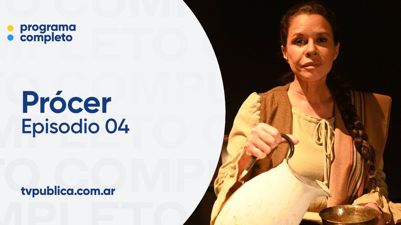 Episodio 04: Juana Azurduy - Prócer
