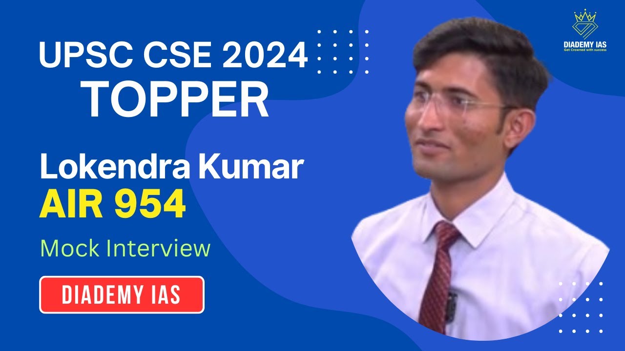 UPSC Topper Lokendra Kumar AIR 954 UPSC CSE 2024 DIADEMY IAS
