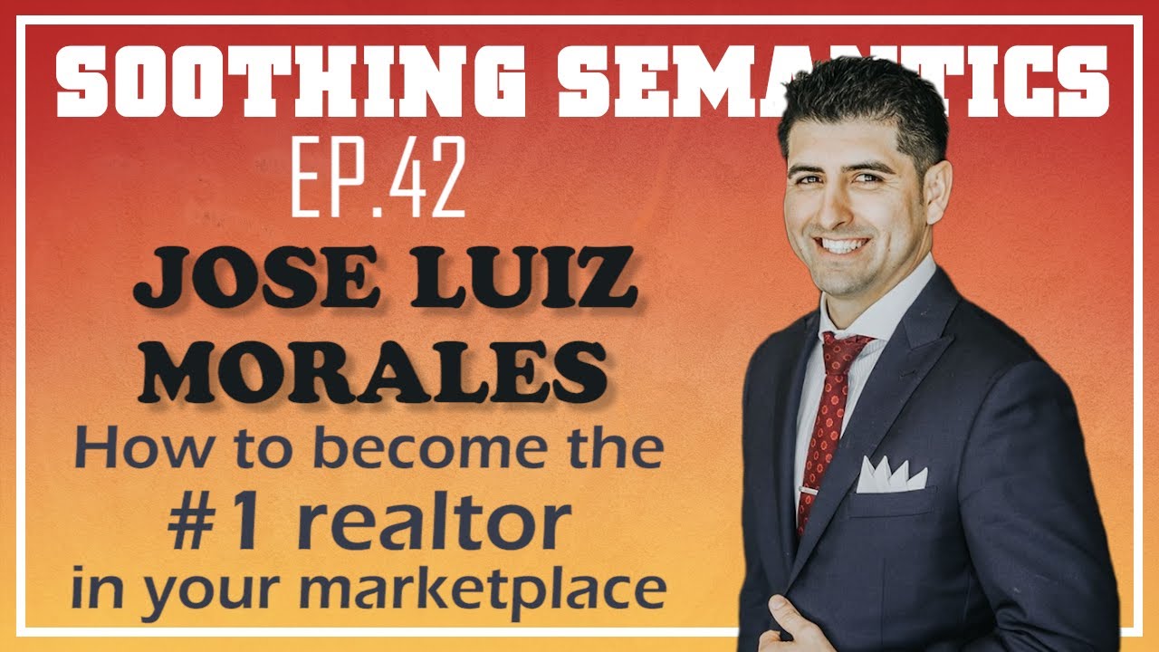 How To Become The #1 Realtor In Your Market - Jose Luis Morales @joseluizmorales