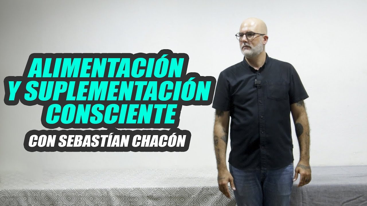Suplementaci&oacute;n y alimentaci&oacute;n consciente con Sebast&iacute;an Chac&oacute;n.
