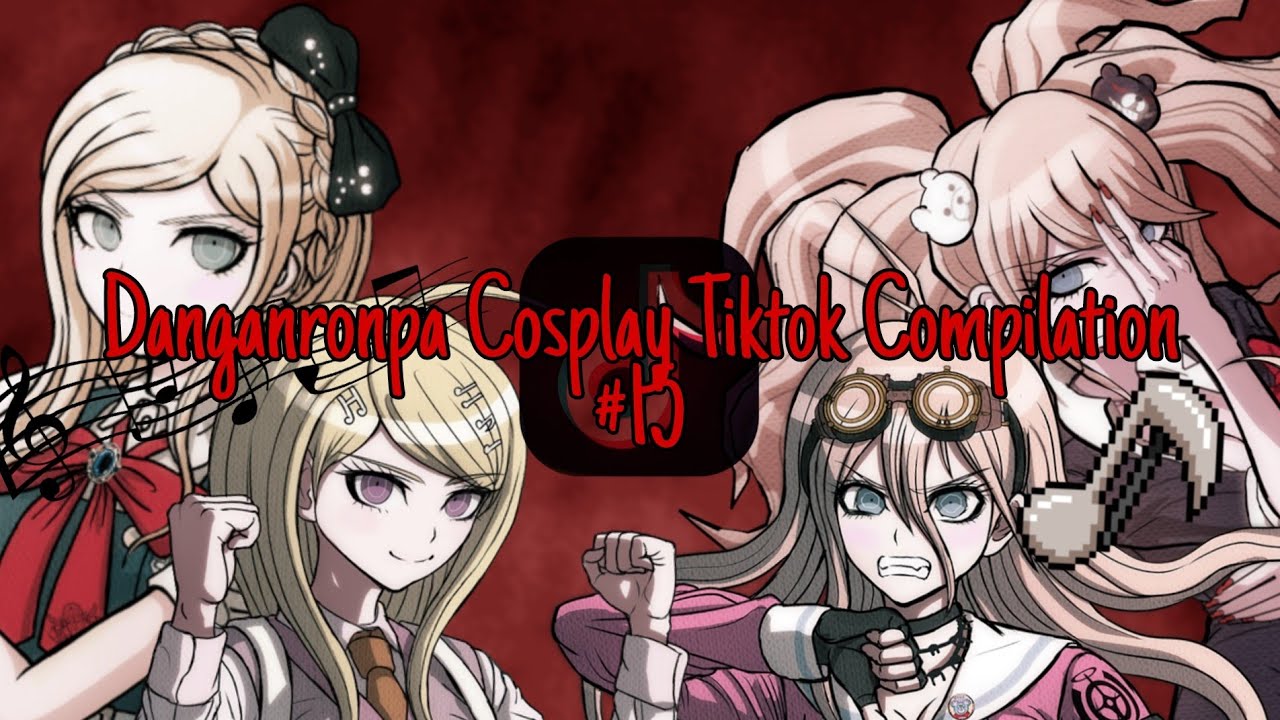 Danganronpa Cosplay Tiktok Compilation#15
