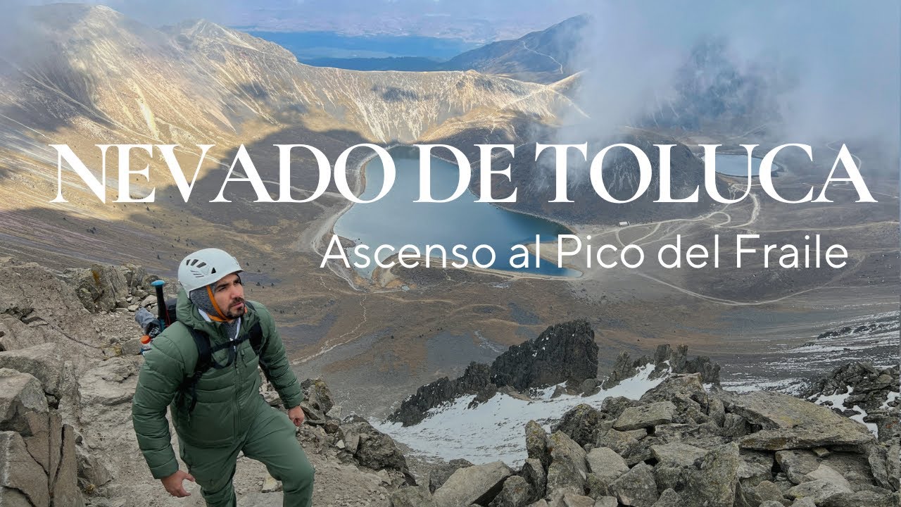 Ascenso al Pico del Fraile del Nevado de Toluca en el Estado de México