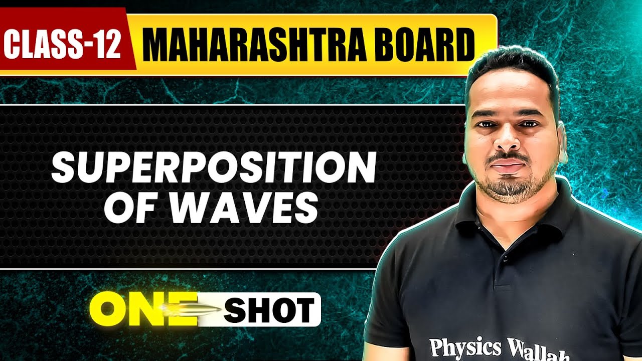 SUPERPOSITION OF WAVES IN 1 SHOT | Physics | Class12th | Maharashtra Board