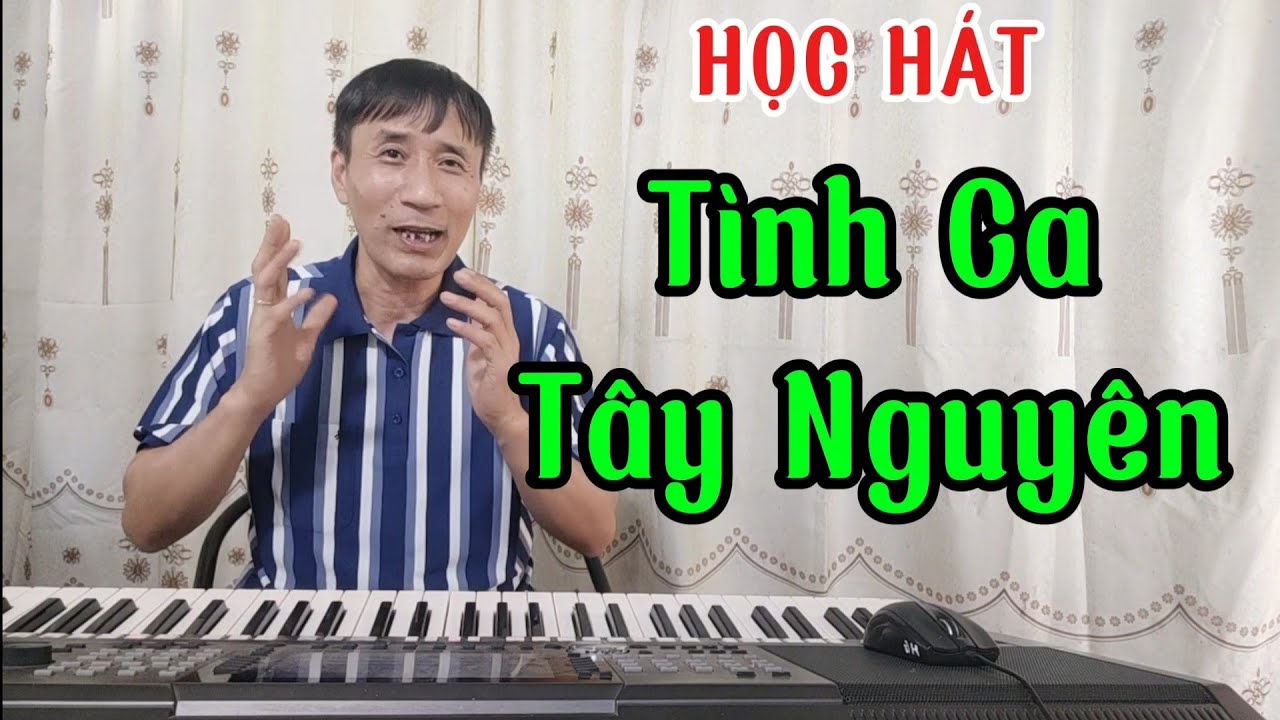 Học hát bài: Tình Ca Tây Nguyên