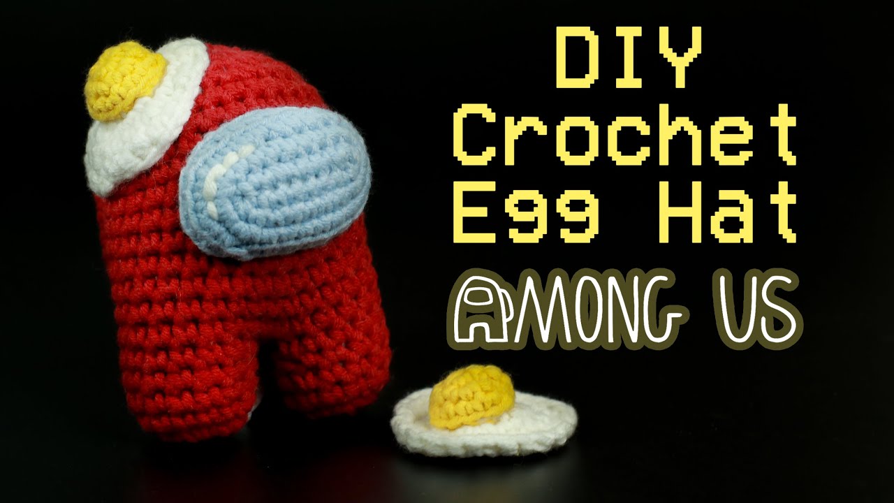 DIY Crochet Among Us Egg Hat | Crochet Among Us Egg Hat Tutorials | Chenda DIY