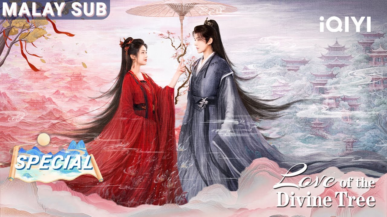 Deng Wei & Xiang Hanzhi💞Kasih sayang antara Guru dan Murid~| Love of the Divine Tree |iQIYI Malaysia
