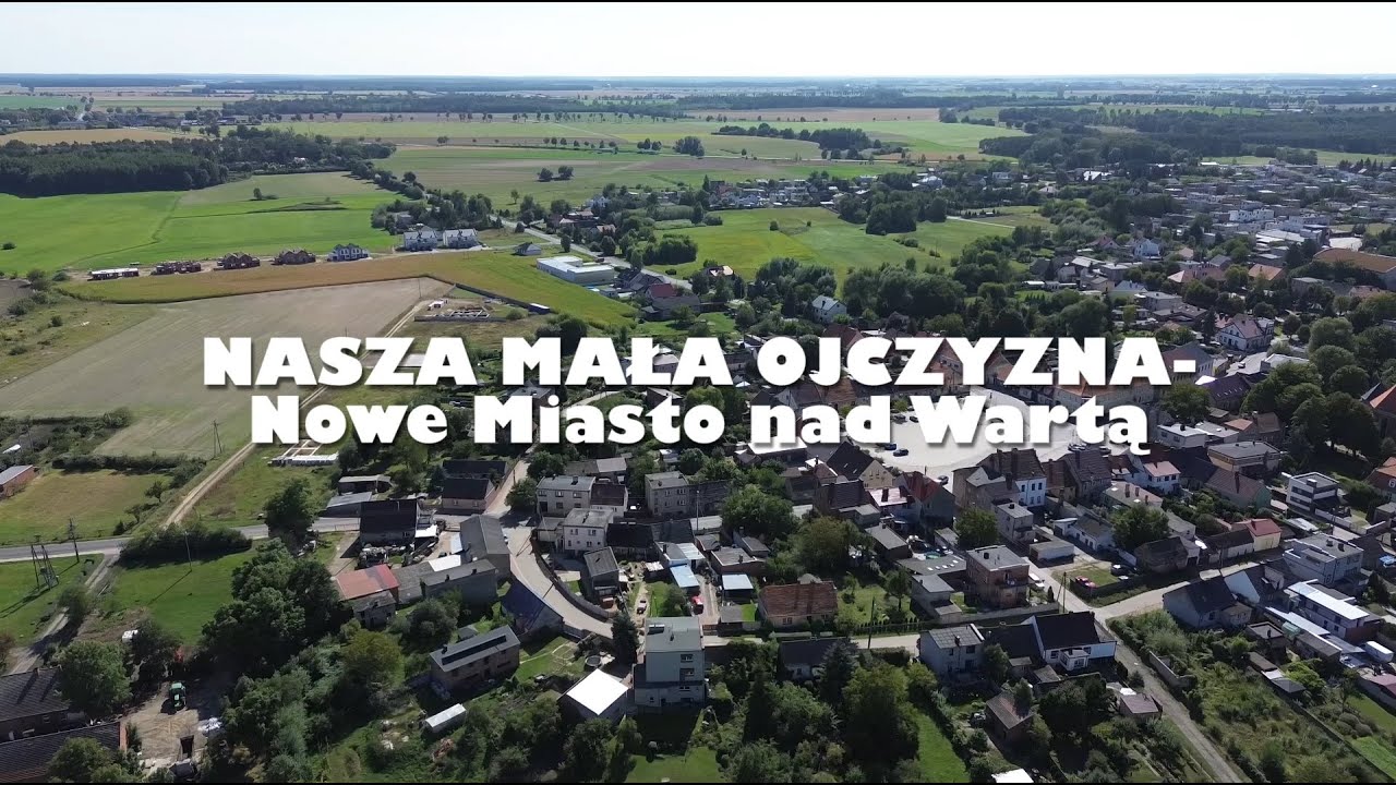 NASZA MAŁA OJCZYZNA- Nowe Miasto nad Wartą