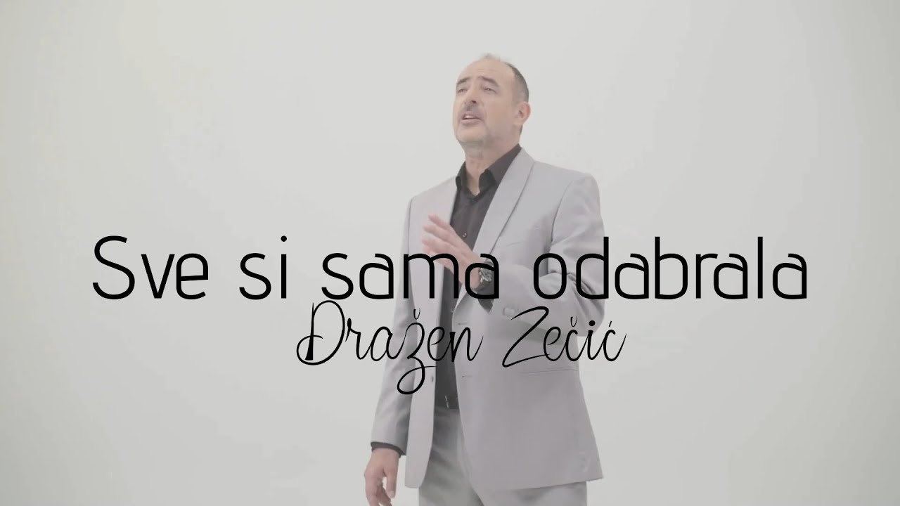 Dražen Zečić - Sve si sama odabrala (Official video)