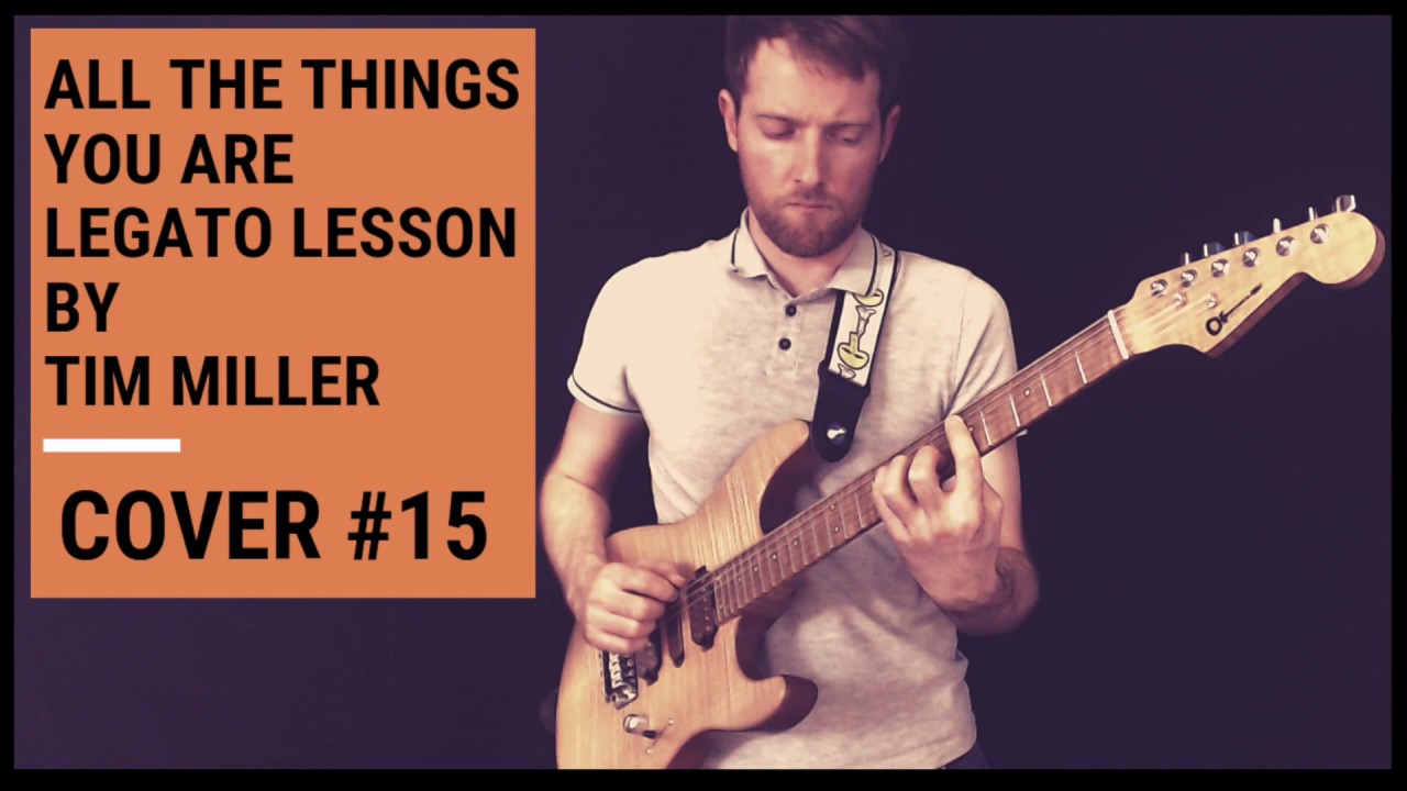 ALL THE THINGS YOU ARE - LEGATO LESSON (+TABS) BY TIM MILLER