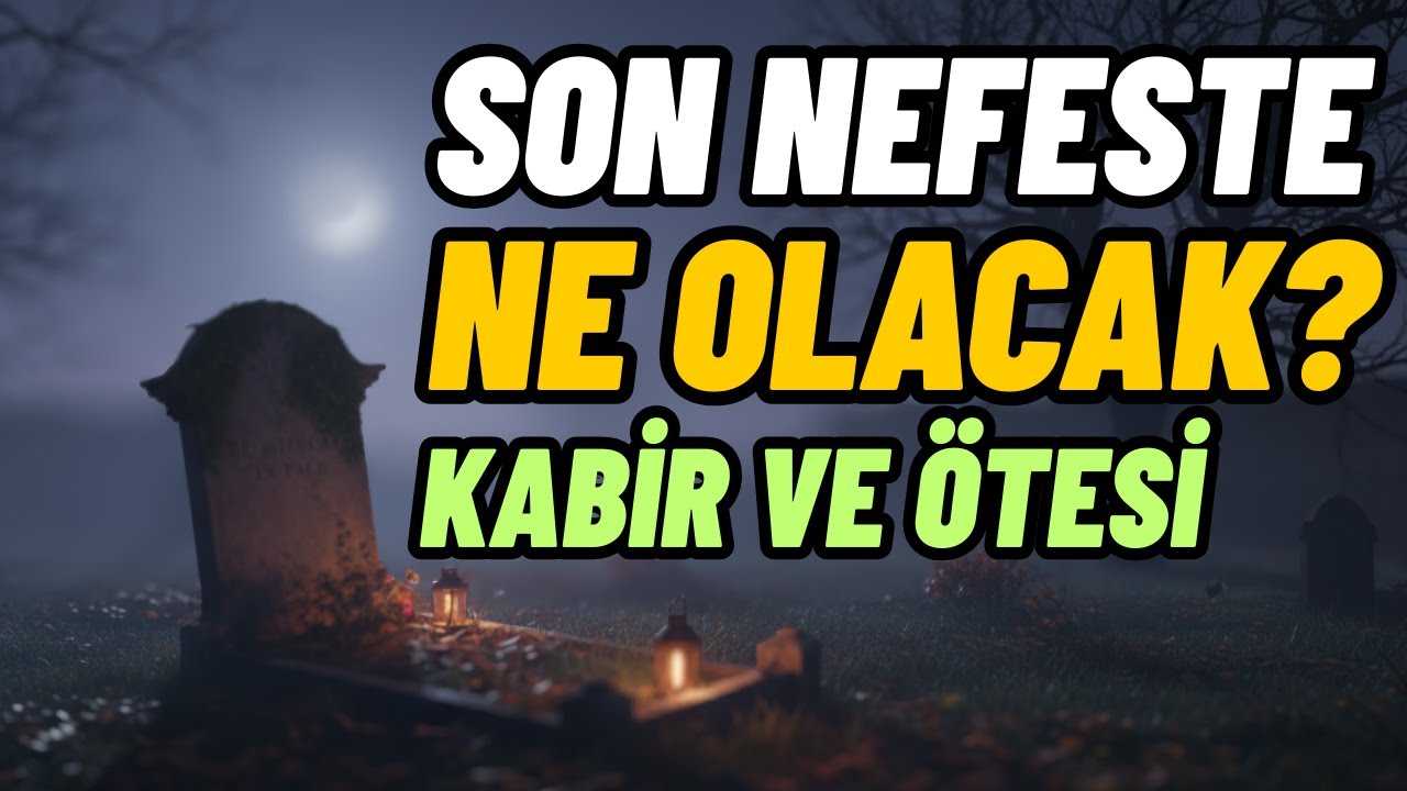 Son Nefesten Sonra Ne Olacak?-Kabir ve Ötesi Her Müslüman İzlemeli.