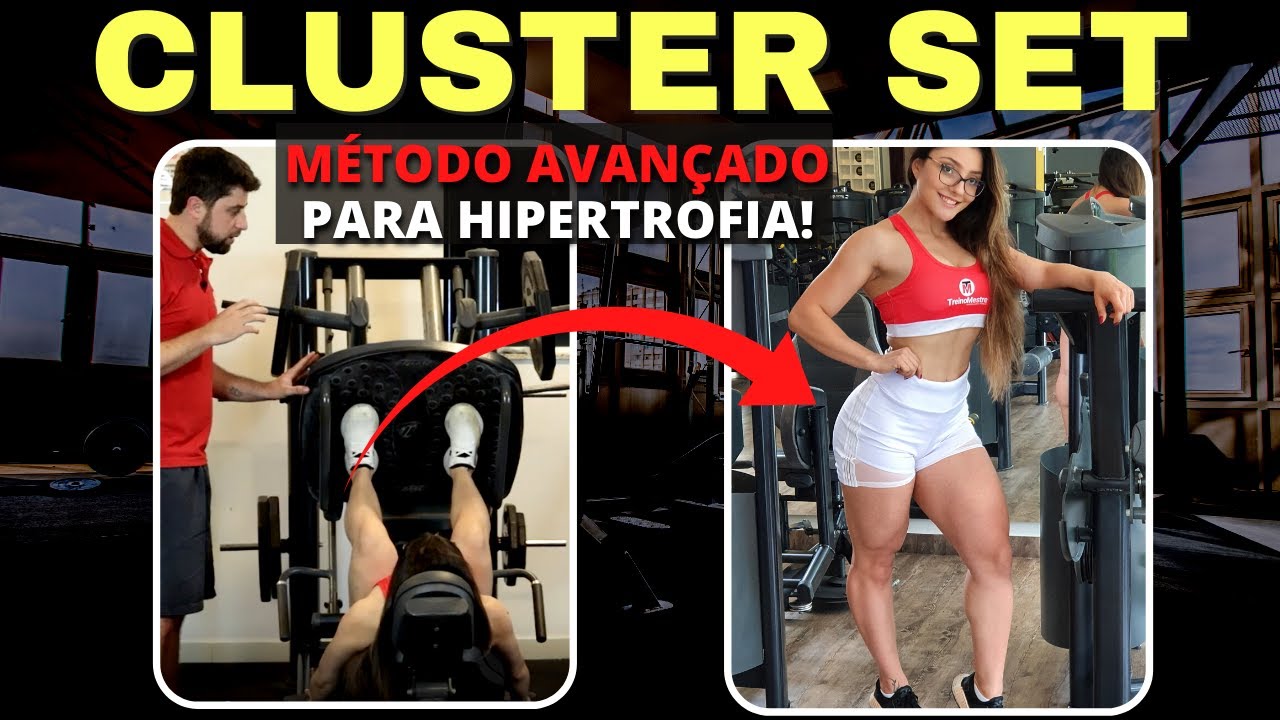 Cluster Set, como fazer? Método avançado para hipertrofia!