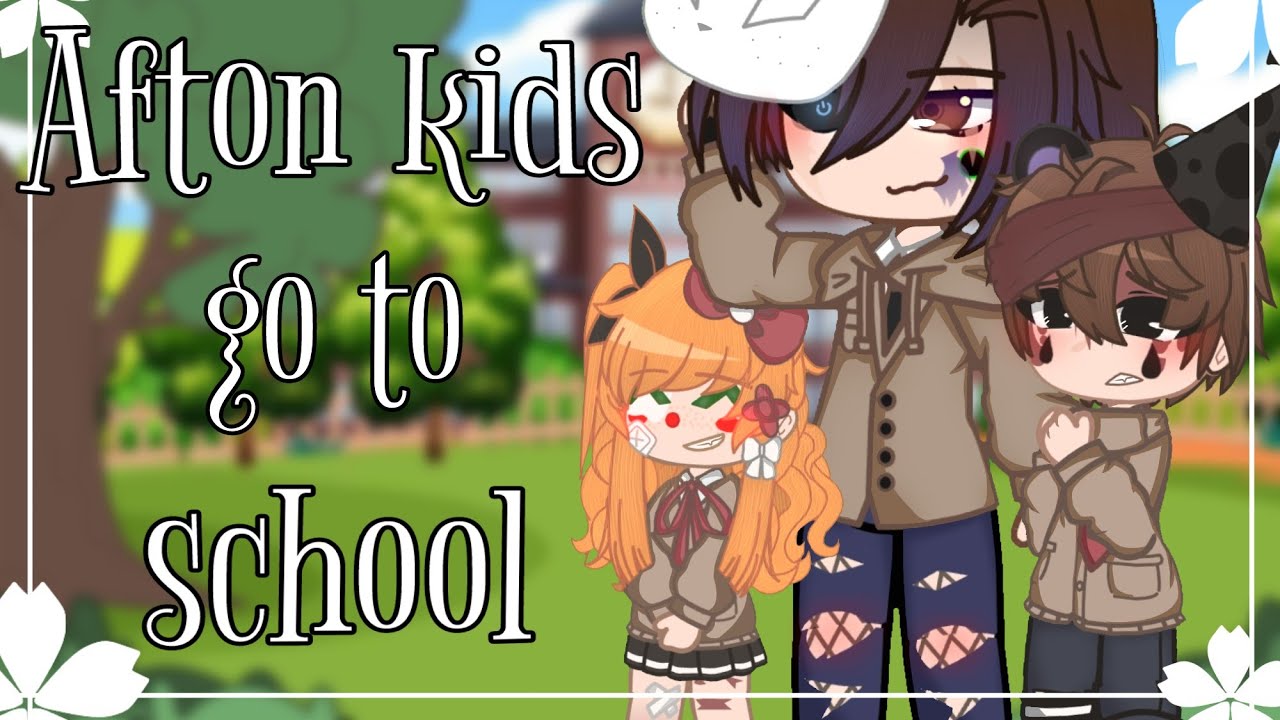 ||• Afton kids go to school •|| ||• Fnaf, Afton Family, Gacha club •||