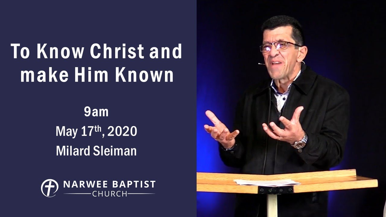 To Know Christ and make Him Known (9am)