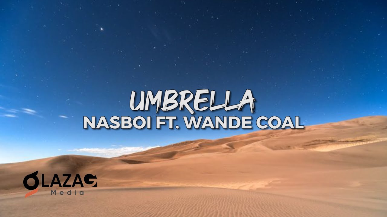 Nasboi ft Wande Coal - Umbrella (Lyrics Video)