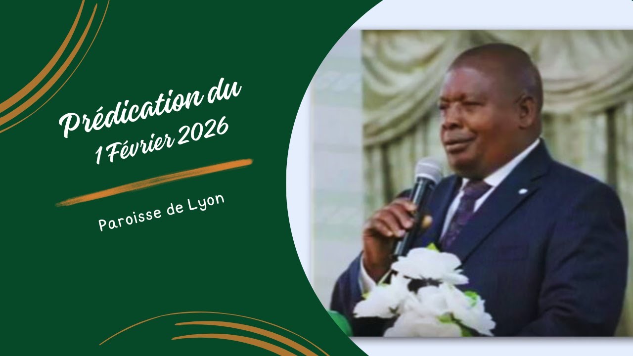 Prédication du 01 Février 2026 à Lyon.