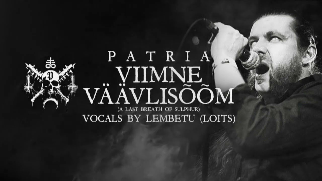 PATRIA - Viimne V&auml;&auml;vlis&otilde;&otilde;m Feat. Lembetu (Loits)