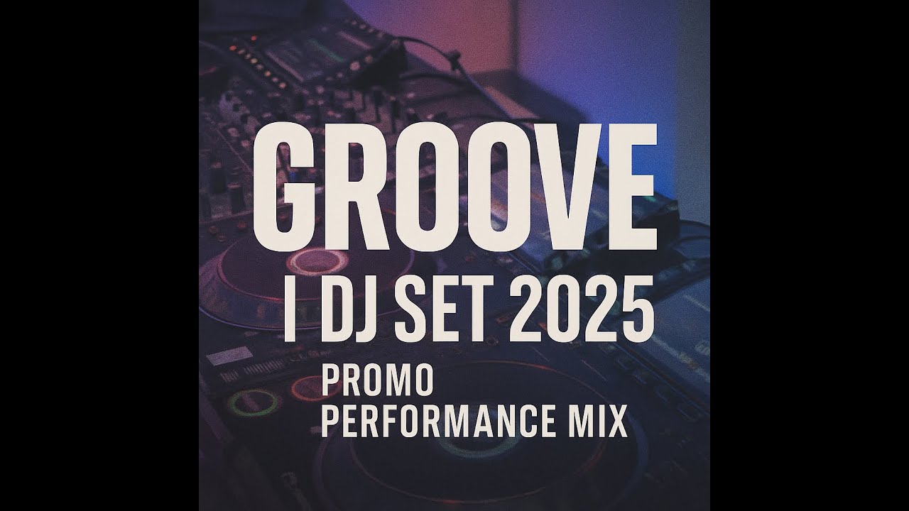 Groove | DJ Set 2025 | Promo Mix