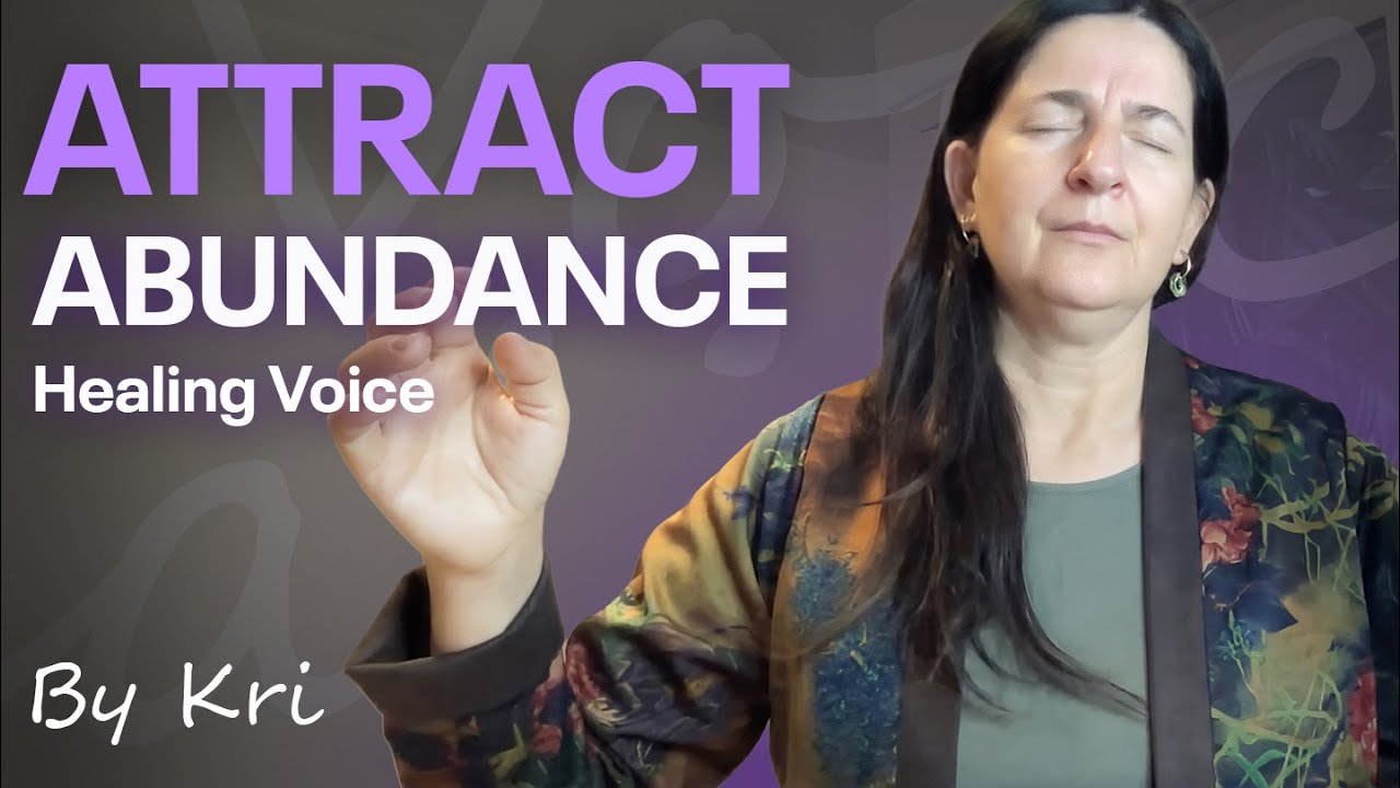 Attract Abundance with Healing Voice by Kri