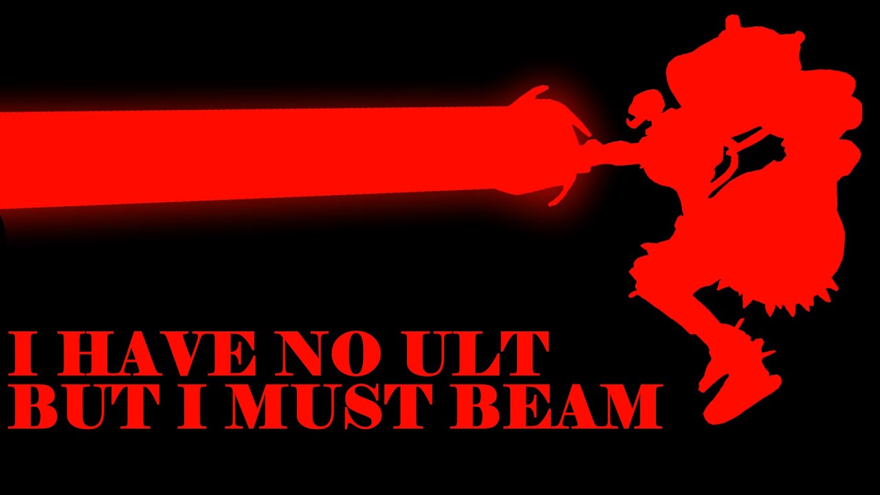 I have no ult but I must Beam