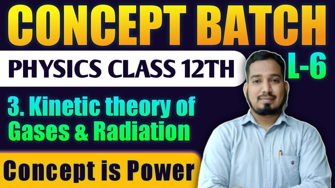 Lecture-6 ch-3 kinetic theory of gases & radiation Physics Class 12th #Conceptbatch HSC Board