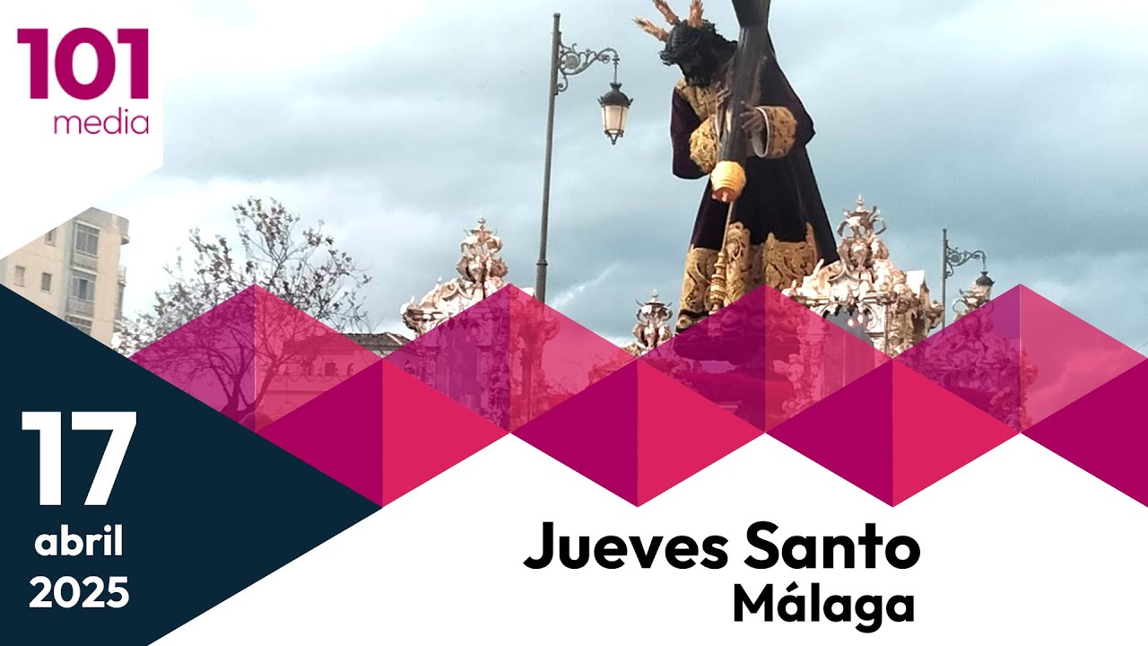 🔴 Jueves Santo | 2ª parte | Semana Santa de Málaga 2025