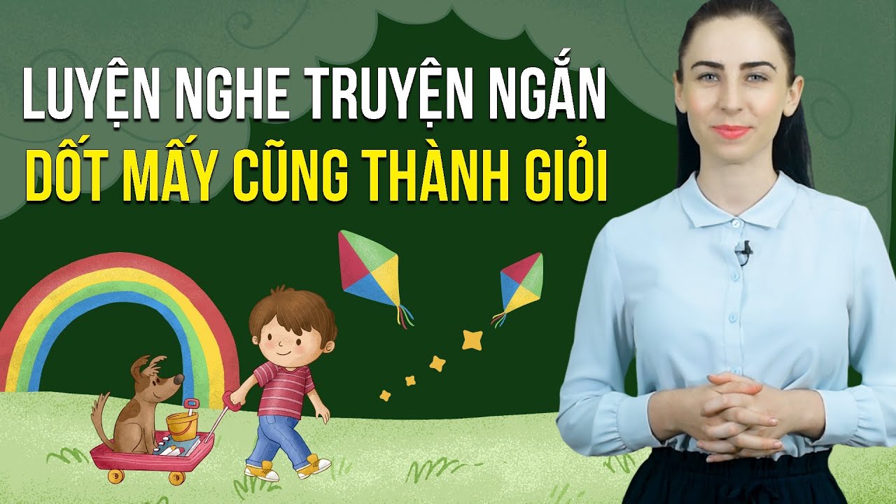 LUYỆN NGHE TIẾNG ANH CHO NGƯỜI MỚI BẮT ĐẦU VỚI BỘ TRUYỆN NGẮN - Học tiếng Anh Online (Trực tuyến)
