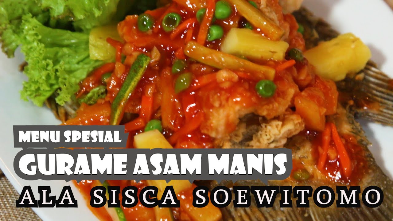 GURAME ASAM MANIS ALA SISCA SOEWITOMO DIJAMIN BIKIN KETAGIHAN...
