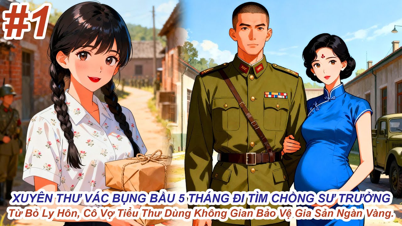 Xuyên Thư Vác Bụng Tháng Đi Tìm Chồng Sư Trưởng|Từ Bỏ Ly Hôn Cô Vợ Dùng Không Gian Bảo Vệ Gia Sản 1