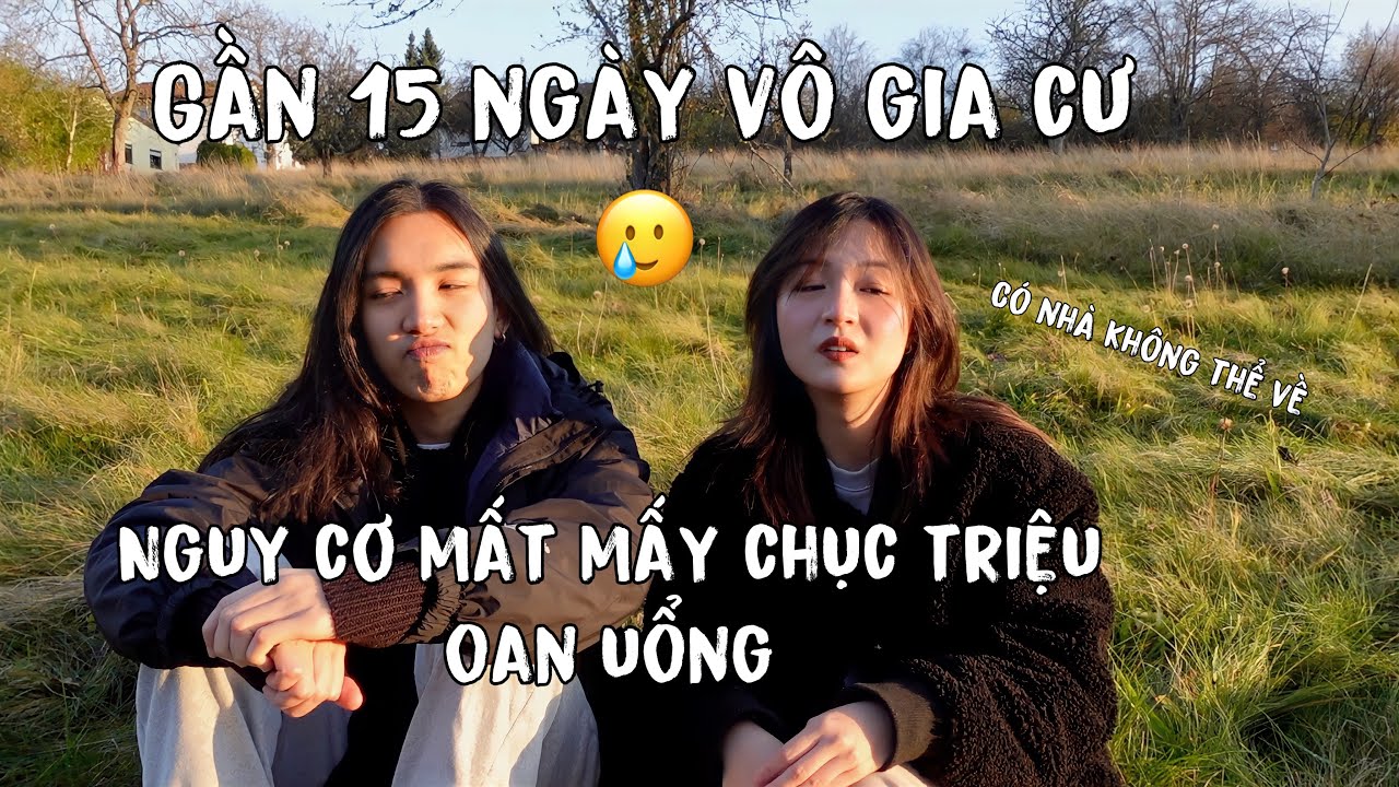 Drama du học Đức | 15 ngày vô gia cư | Nguy cơ mất hơn 50 triệu tiền oan 😢 mặt tối của dịch vụ
