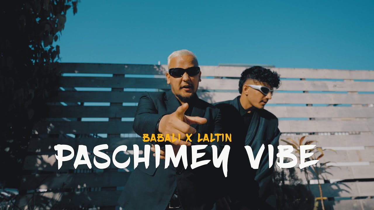BABALI FT LALTIN THE DOPE  - (PASCHIMEY VIBE) Offical Music Video