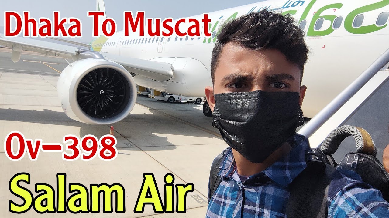 Dhaka To Muscat| Salam Air | Vlog-3| Last Part For Salam Air Vlog| Ov-398| Full Video| Oman Vloger