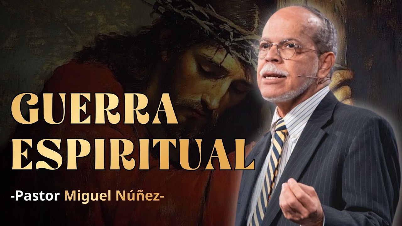 GUERRA ESPIRITUAL: 5 ESTRATEGIAS CLAVE PARA NO CAER EN LA LOCURA | MIGUEL NÚÑEZ | SERMÓN EXPOSITIVO