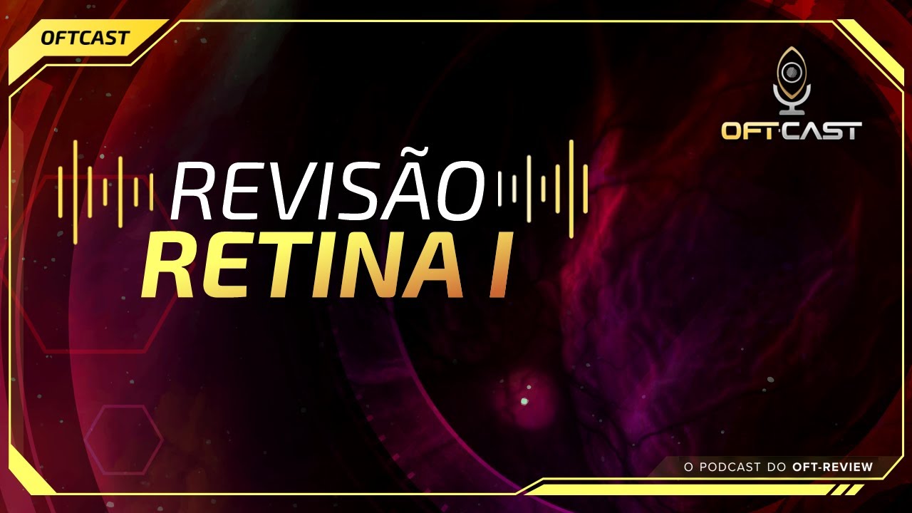 REVIS&Atilde;O DE RETINA [PARTE 1]