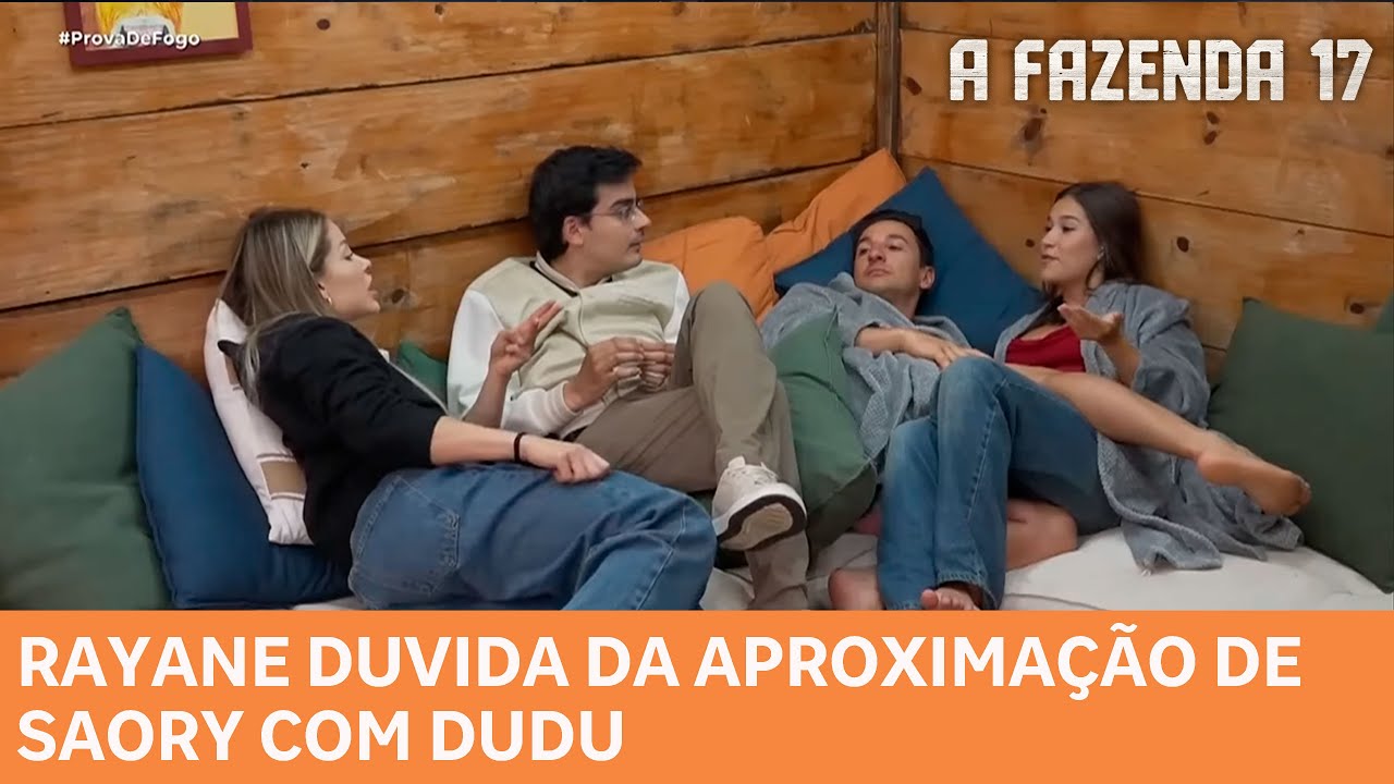 A FAZENDA 17: Rayane duvida da aproximação de Saory com Dudu