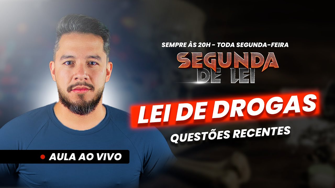 [QUEST&Otilde;ES RECENTES] LEIS DE DROGAS - SEGUNDA DE LEI
